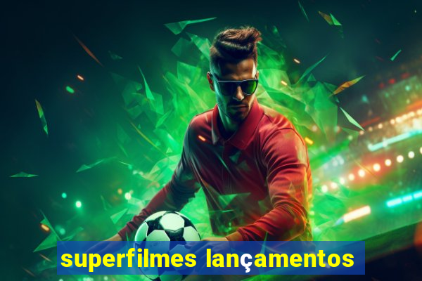 superfilmes lançamentos